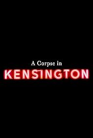 film-a-corpse-in-kensington-kisah-misteri-dan-ketegangan